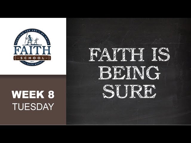 Tuesday - Faith Is Being Sure