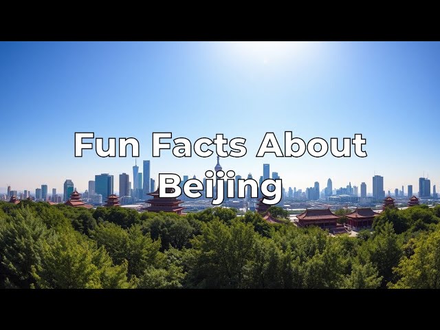 Fun Facts About Beijing