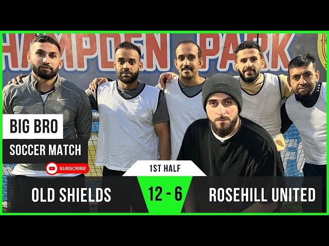 Old Shields 12 - 6 Rosehill United (1st Half) | Ali Sheesha's Dominance | Big Bro Soccer