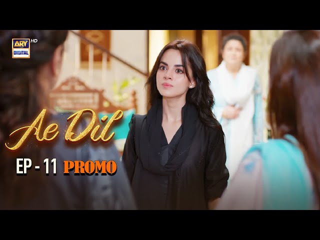 Ae Dil | Promo | Upcoming Episode 11 | Komal Meer | ARY Digital Drama