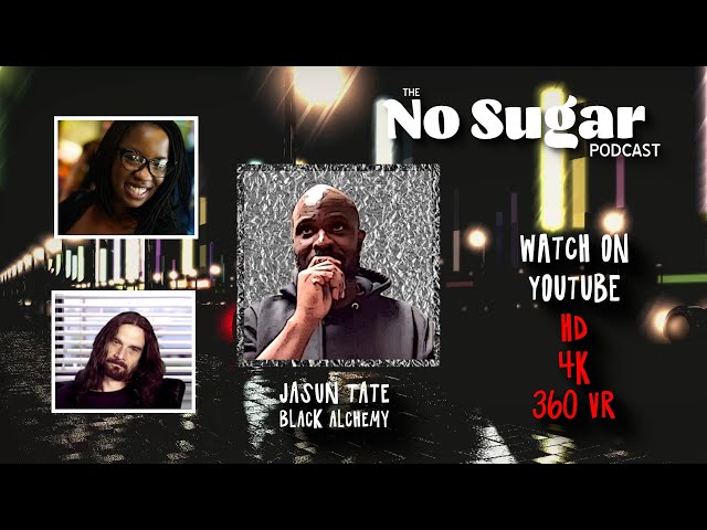 S1E2: The No Sugar Podcast: Black Alchemy Personal Security Part 1 8K FLAT + 360 VR 60 FPS