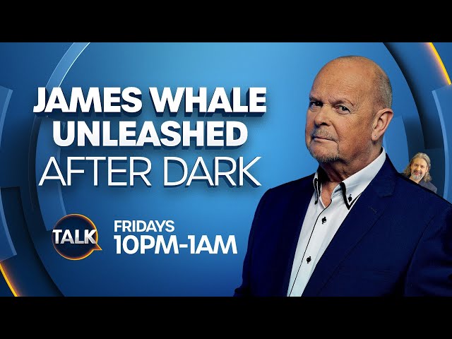 James Whale Unleashed After Dark LIVE | 14-Feb-25