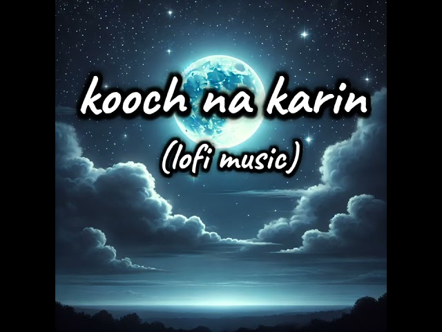 Kooch na karin slowed and lofi music #lofimix #lofi #song #musiclover #music #folkmusic #slowedandre