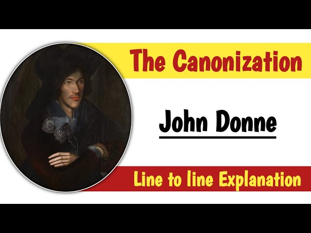 The Canonization | John Donne | Line to line explanation | Analysis | Summary | Hindi | English |