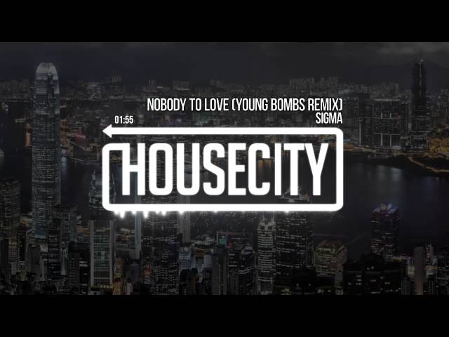 Sigma - Nobody To Love (Young Bombs Remix)