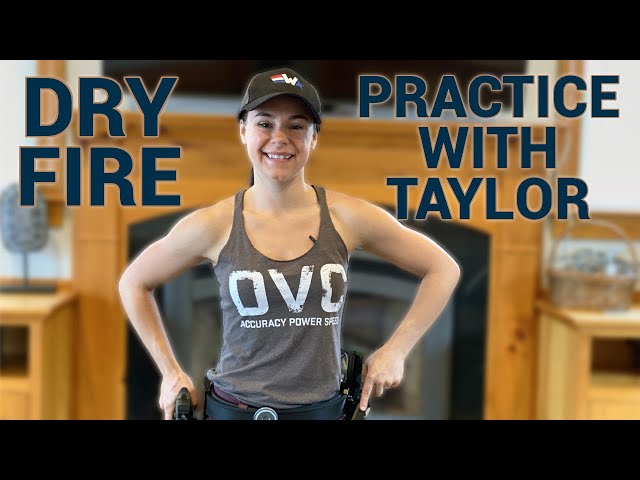 Dry Fire Practice with Taylor Thorne