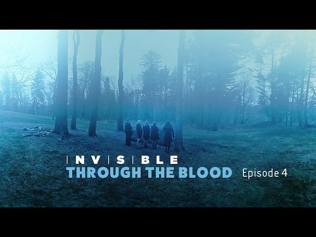 Invisible - Director's Cut - Episode 4 - Through The Blood