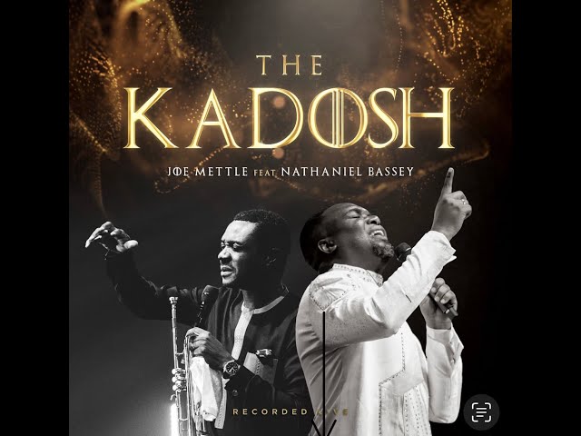 JOE METTLE-THE KADOSH(LIVE ) feat NATHANIEL BASSEY