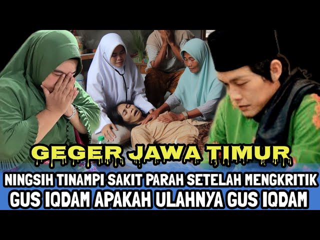 NINGSIH TINAMPI: SAKIT PAR4H USAI KRITIK PESANTREN GUS IQDAM:benarkah semua itu ulahnya gus iqdam.?