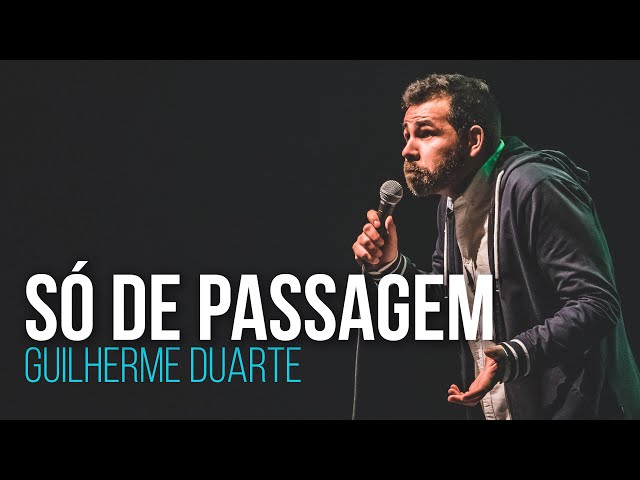 Só de Passagem - Guilherme Duarte (Espectáculo Completo - Stand Up Comedy)