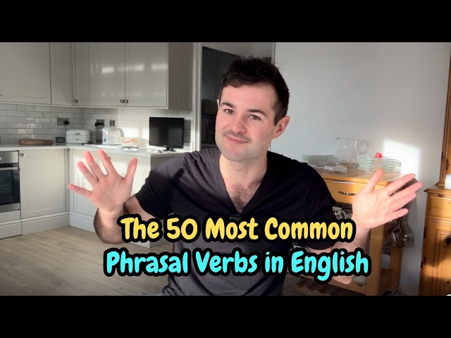 50 Phrasal Verbs You Must Know.