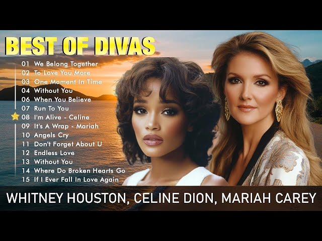 Celine Dion, Whitney Houston, Mariah Carey🏆 Best Songs Best Of The World Divas💖💖 Top Songs 2024