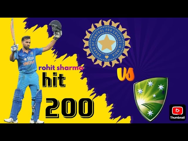 ROHIT Sharma hit 200 against Australia ll india vs australia odi match