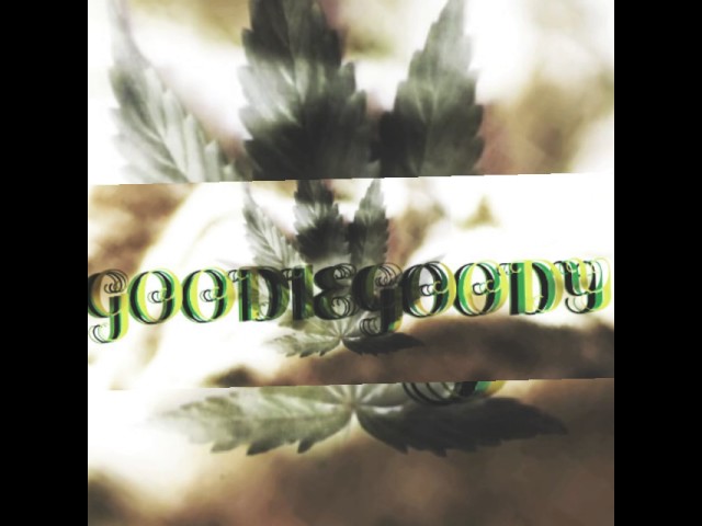 Goodie Goody ft Tova; JustSam & Change