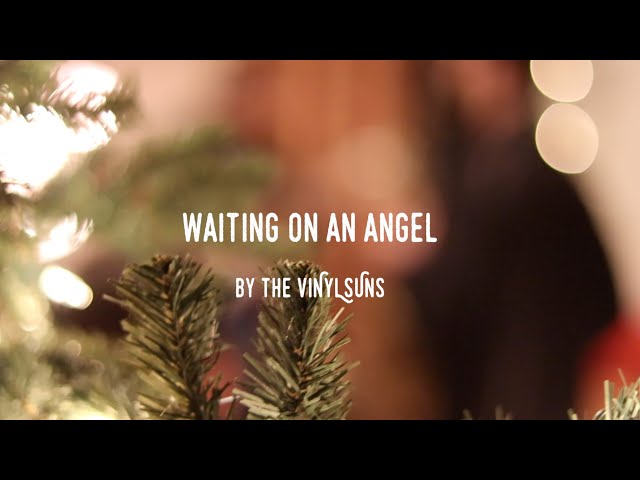 Waiting on an Angel – The Vinyl Suns