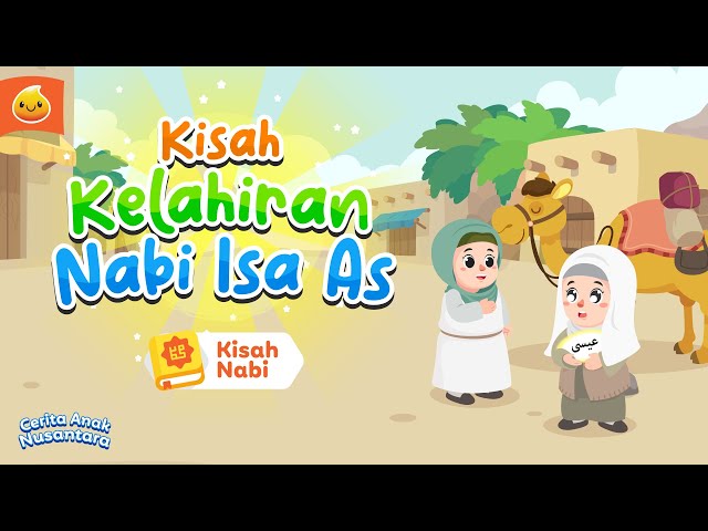 Kisah Kelahiran Nabi Isa - Lahir dari Ibunda Siti Maryam Tanpa Ayah