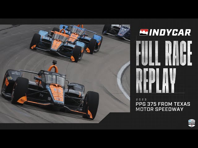 2023 PPG 375 from Texas Motor Speedway | INDYCAR SERIES Full Race Replay