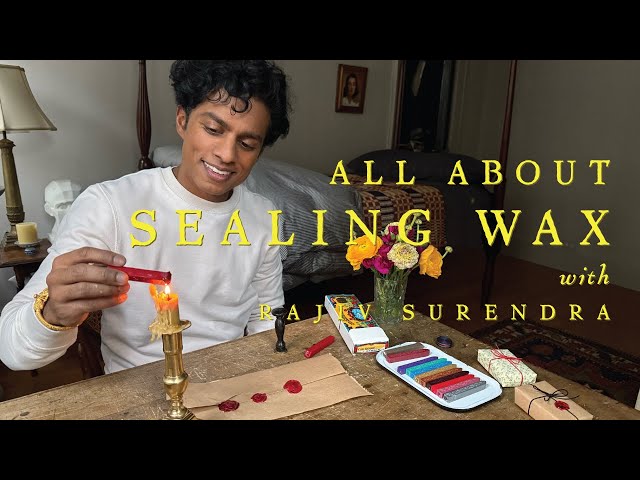 ALL ABOUT SEALING WAX! THE TYPE I HATE AND THE TYPE I LOVE FOR LETTERS, With Rajiv Surendra