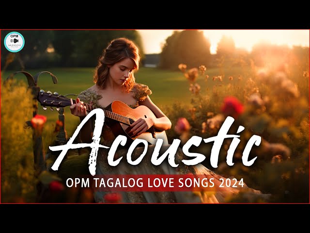 Beautiful OPM Acoustic Love Songs Cover 2024 ❤️ Chill Tagalog Acoustic Songs Cover Playlist 648