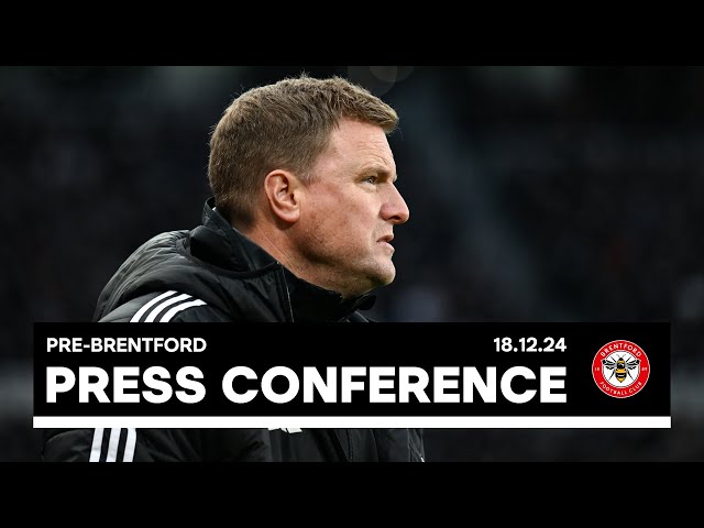 PRESS CONFERENCE | Eddie Howe pre-Brentford (H) | Carabao Cup