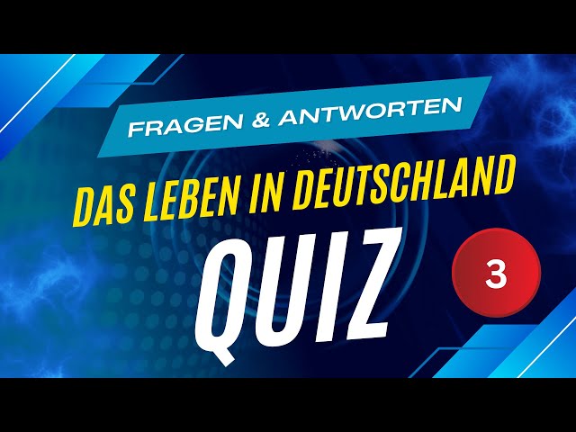 Quiz 3 - Deutsch lernen / Fragen und Antworten / Das Leben in Deutschland Level: A1, A2, B1, B2