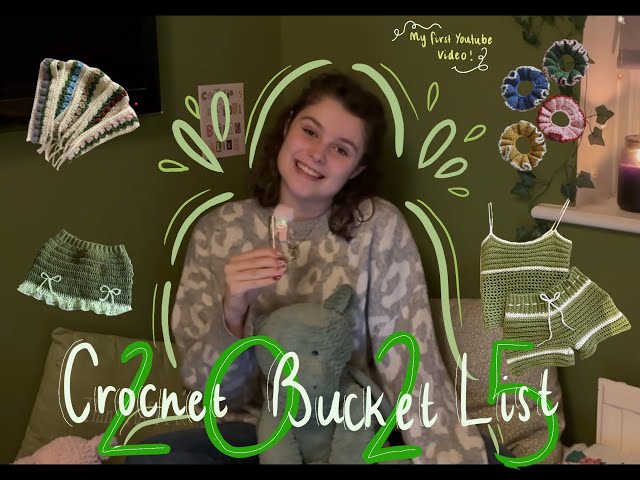 Crochet Bucket List 2025 || My first YouTube video :)