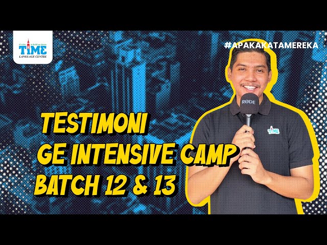 TESTIMONI GE INTENSIV CAMP BATCH 12 &13