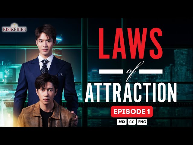 Laws Of Attraction - EP. 1 (ENG SUB) | Thai BL Series