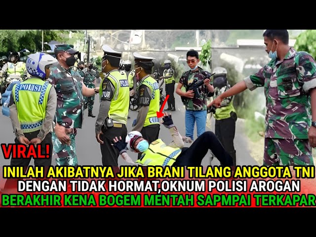 KISAH VIRAL-OKNUM POLISI INI NEKAT TILANG ANGGOTA TNI DENGAN TIDAK HORMAT BERAKHIR KENA BOGEM MENTAH