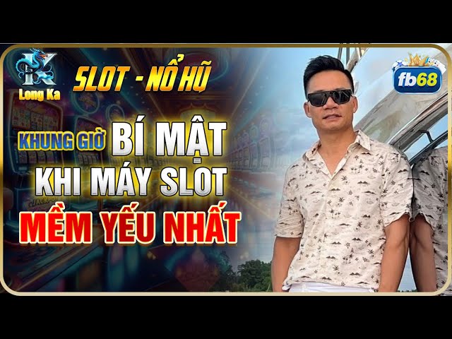 Nổ Hũ Online | Hướng Dẫn Cách Chơi Nổ Hũ Online Fb68 Khung Giờ Slot Mềm Yếu Nhất 90% Ae Không Biết