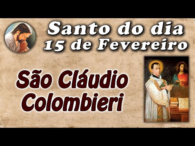 História de São Cláudio Colombieri - Santo do dia 15 de Fevereiro