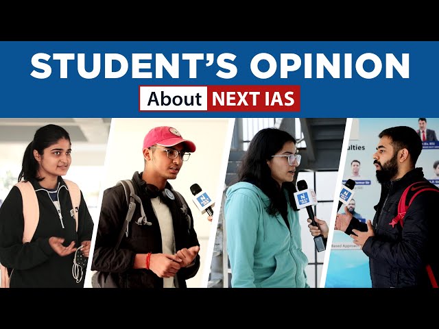 Student's Opinion about Next IAS | NEXT IAS Review | GS Foundation Course | UPSC CSE 2022