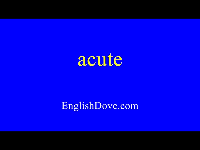 How to pronounce acute in American English.