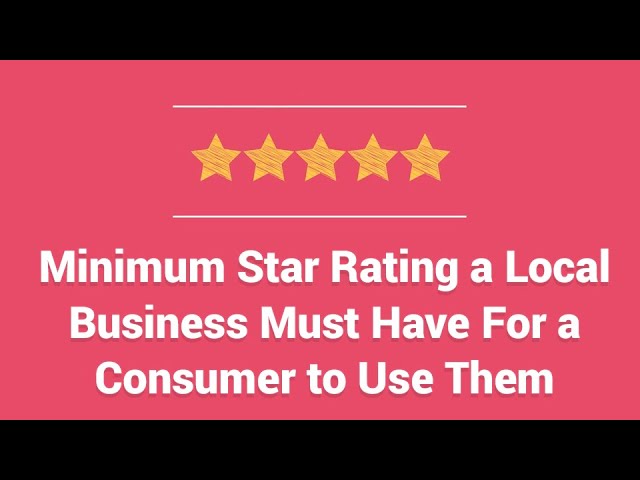 Minimum Star Rating a Local Business Must Have For a Consumer to Use Them