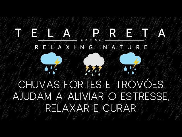 🌩️ Chuvas Fortes e Trovões Ajudam a Aliviar o Estresse, Relaxar e Curar | Relaxing Nature