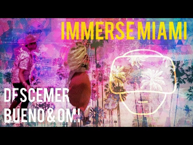 Descemer Bueno, Omi - Immerse Miami Episode #1