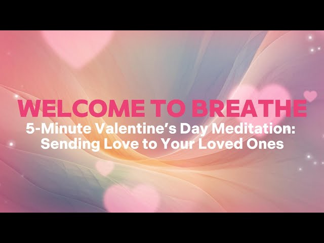 💖 5-Minute Valentine’s Day Meditation | Send Love to Your Loved Ones 💖