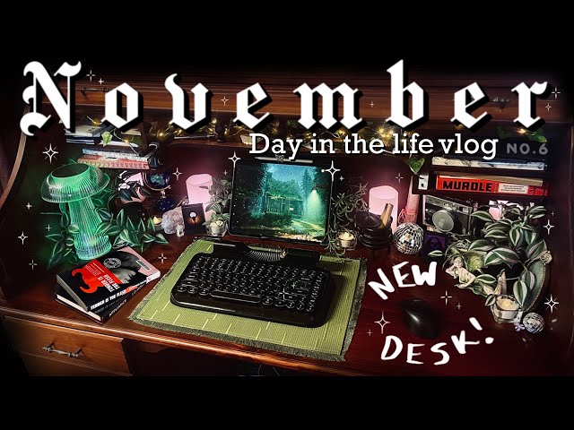 November glimmers ✧ cozy daily life ⊹ new desk set up ⊹ reading ⊹ vlog  no.06