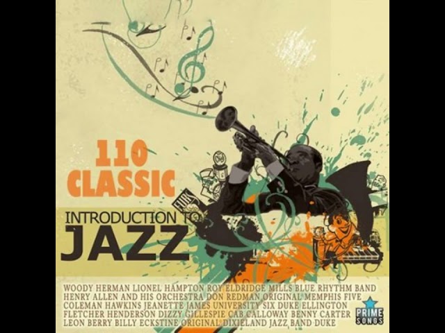 110 CLASSIC INTRODUCTION TO JAZZ, CD1 (2016)(FULL ALBUM)