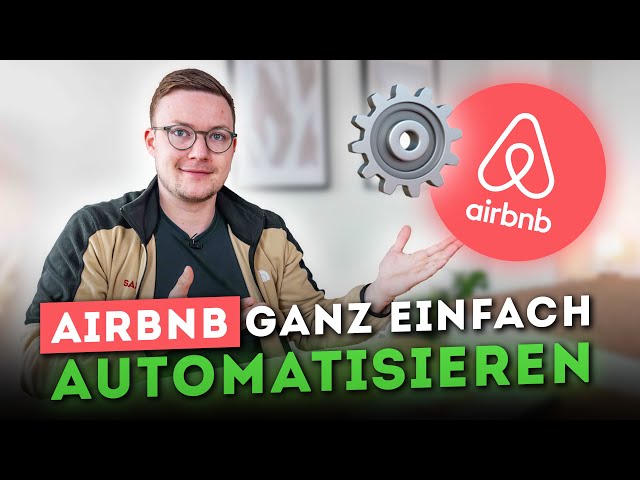 70% weniger Aufwand in der Kurzzeitvermietung / AirBnB Vermietung (durch Automatisierung)