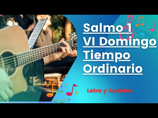 Como Cantar los salmos - Salmo 1 - VI Domingo del Tiempo Ordinario / Domingo 16 de Febrero