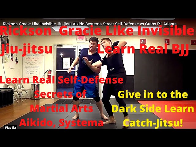 Rickson Gracie Like Invisible Jiu-jitsu Aikido Systema Street Self-Defense vs Grabs P1 Atlanta