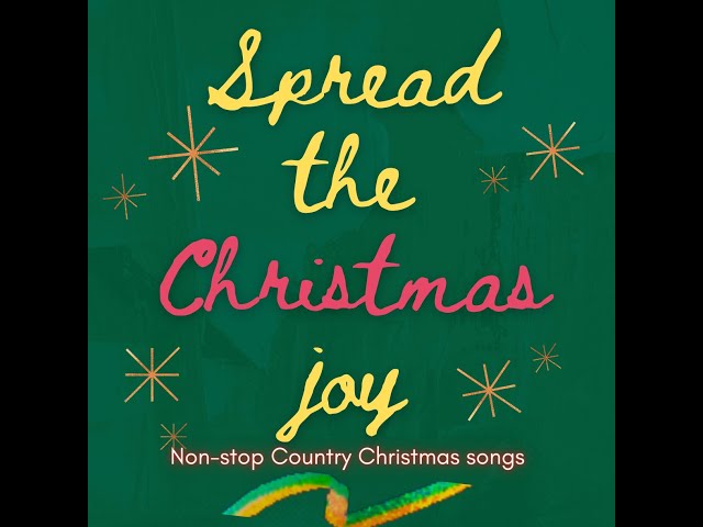 NON-STOP COUNTRY CHRISTMAS SONGS : Spread the Christmas Joy: [p-lep]