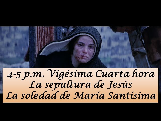 24. De 4-5 pm- Las 24 horas de la Pasión de Nuestro Señor Jesucristo de Luisa Piccarreta