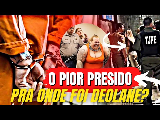 🚨DEOLANE BEZERRA CHEGA NUM DOS PRESÍDIO FEMININO MAIS PERIGOSO DO BRASIL😱#deolane #presidio#noticias