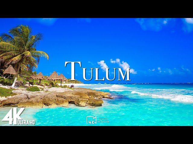 TULUM, MEXICO 4K UHD - Soothing Music Along With Beautiful Nature Video - 4K Video Ultra HD