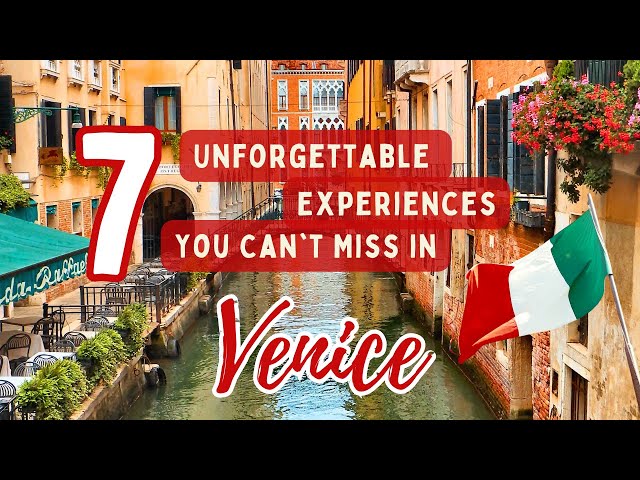 Your Ultimate Venice Guide: 7 Unmissable Adventures