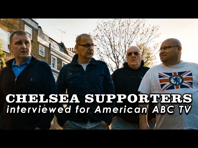 Chelsea supporters interviewed for American ABC TV