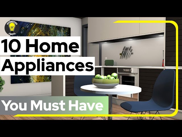 10 Home Appliances that you Must Have