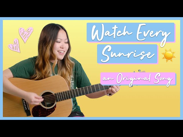 "Watch Every Sunrise" - an Original Song by Ellen Chang